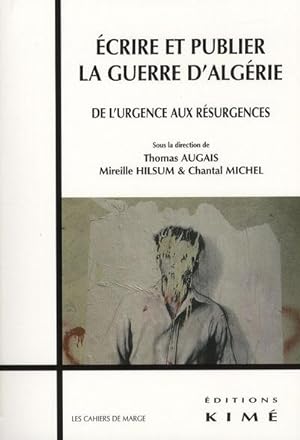 Bild des Verkufers fr Ecrire et publier la guerre d'Algrie zum Verkauf von Chapitre.com : livres et presse ancienne