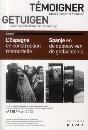 Temoigner,Entre Histoire Et Memoire N.115 ; L'Espagne En Construction Mémorielle