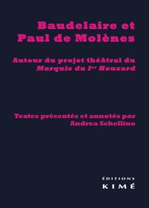 Bild des Verkufers fr Baudelaire et Paul de Molnes ; rencontre sur un projet thtral : Le Marquis du 1er houzards zum Verkauf von Chapitre.com : livres et presse ancienne