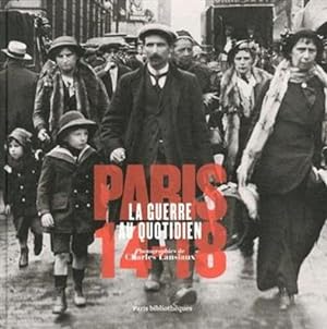 Paris 1914-1918 ; la guerre au quotidien