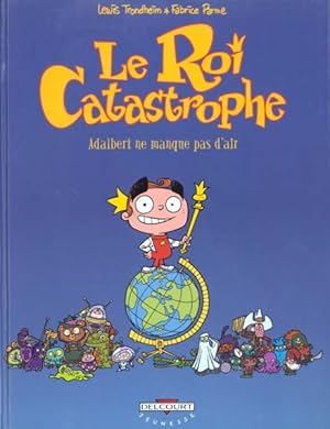 Le roi Catastrophe. 1. Adalbert ne manque pas d'air