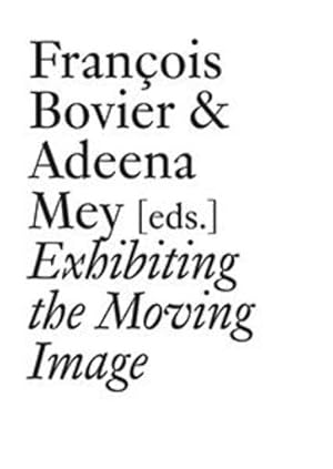 exhibiting the moving image