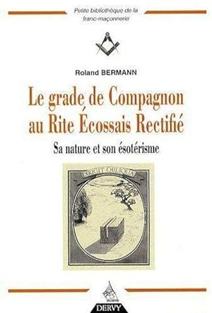 Seller image for Le grade de Compagnon au Rite cossais rectifi for sale by Chapitre.com : livres et presse ancienne