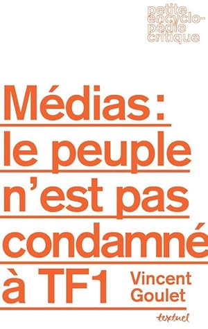 Bild des Verkufers fr mdias : le peuple n'est pas condamn  TF1 zum Verkauf von Chapitre.com : livres et presse ancienne