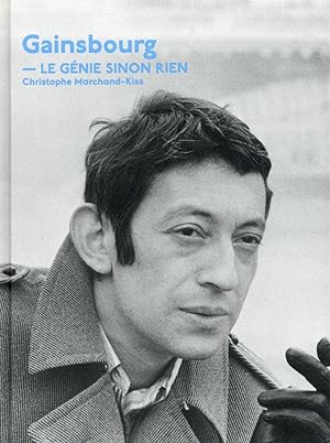 Gainsbourg, le génie sinon rien