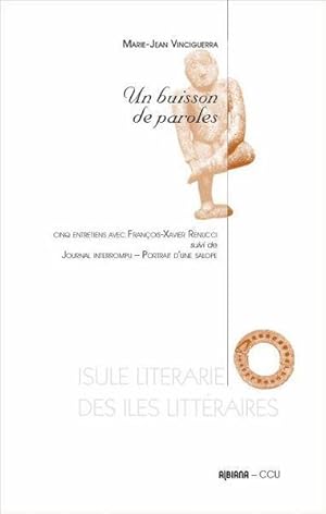 Image du vendeur pour un buisson de paroles : cinq entretiens avec Franois-Xavier Renucci ; journal interrompu ; portrait d'une salope mis en vente par Chapitre.com : livres et presse ancienne