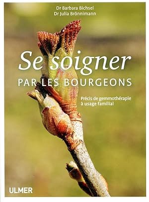 se soigner par les bourgeons ; précis de gemmothérapie à usage familial