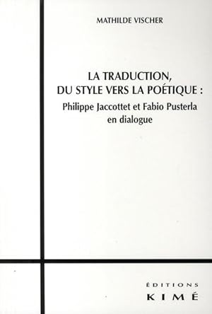 Bild des Verkufers fr La traduction, du style vers la potique zum Verkauf von Chapitre.com : livres et presse ancienne