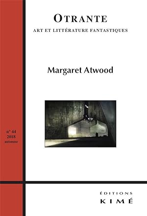 REVUE OTRANTE N.44 ; Margaret Atwood