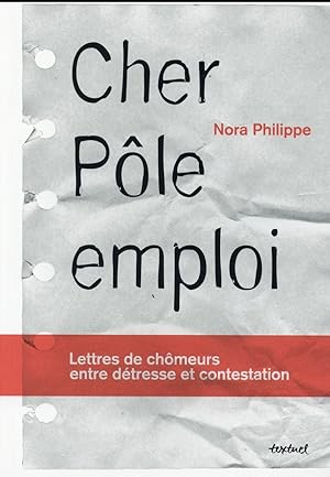 Image du vendeur pour cher ple emploi ; lettres de chmeurs entre dtresse et contestation mis en vente par Chapitre.com : livres et presse ancienne