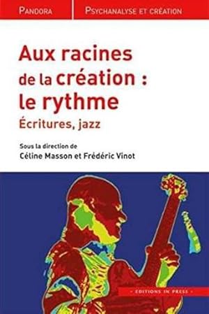 Bild des Verkufers fr aux racines de la cration : le rythme ; critures, jazz zum Verkauf von Chapitre.com : livres et presse ancienne