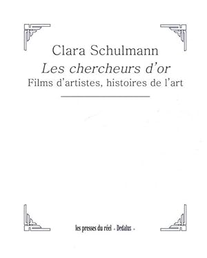 les chercheurs d'or ; films d'artistes, histoires de l'art