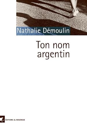 Imagen del vendedor de Ton nom argentin a la venta por Chapitre.com : livres et presse ancienne