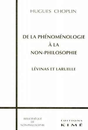 Bild des Verkufers fr De la phnomnologie  la non-philosophie zum Verkauf von Chapitre.com : livres et presse ancienne