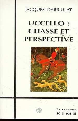 Bild des Verkufers fr Uccello, chasse et perspective zum Verkauf von Chapitre.com : livres et presse ancienne