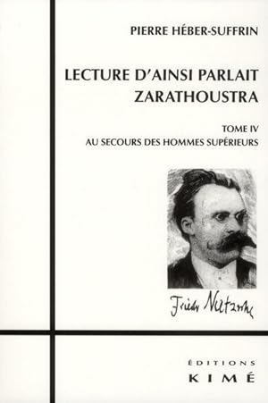 Imagen del vendedor de lecture d'ainsi parlait Zarathoustra Tome 4 ; au secours des hommes suprieurs a la venta por Chapitre.com : livres et presse ancienne