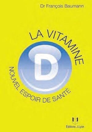 la vitamine D ; nouvel espoir de santé (2e édition)