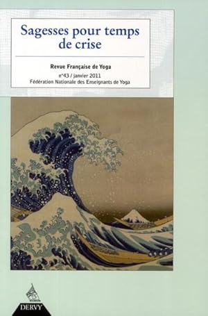 revue française de yoga n.43 : sagesses pour temps de crise Tome 43