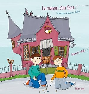 la maison d'en face ; les aventures de Léopold et Célestin