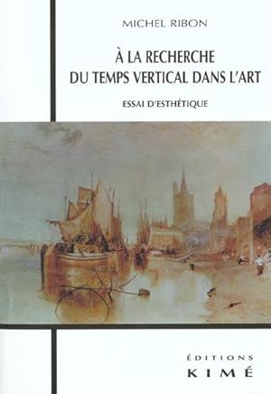 Bild des Verkufers fr  la recherche du temps vertical dans l'art zum Verkauf von Chapitre.com : livres et presse ancienne