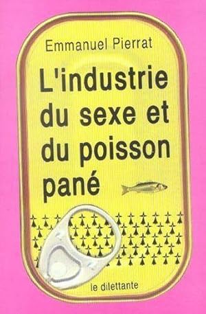 Seller image for L'industrie du sexe et du poisson pan for sale by Chapitre.com : livres et presse ancienne