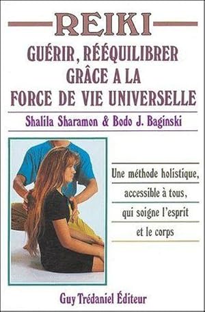 Image du vendeur pour reiki ; gurir, rquilibrer grce  la force de vie universelle mis en vente par Chapitre.com : livres et presse ancienne