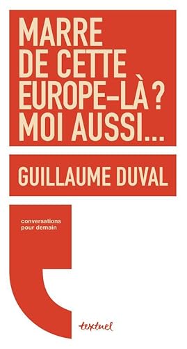 marre de cette Europe-là ? moi aussi.