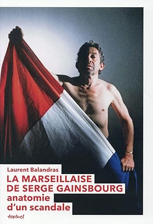 la Marseillaise de Serge Gainsbourg ; anatomie d'un scandale