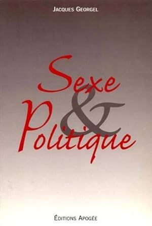 Imagen del vendedor de Sexe & politique a la venta por Chapitre.com : livres et presse ancienne