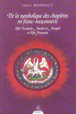 De la symbolique des chapitres en franc-maçonnerie, rite écossais ancien et accepté et rite français