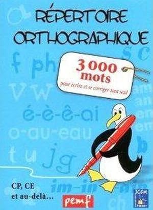 répertoire orthographique ; 3000 mots pour écrire et se corriger tout seul