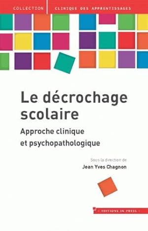 le décrochage scolaire ; approche psychopathologique