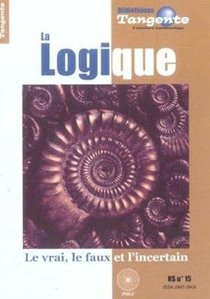 bibliothèque Tangente Hors-Série Tome 15 : la logique : le vrai, le faux et l'incertain