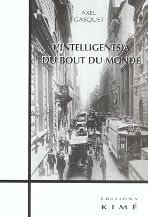 Bild des Verkufers fr L'intelligentsia du bout du monde zum Verkauf von Chapitre.com : livres et presse ancienne