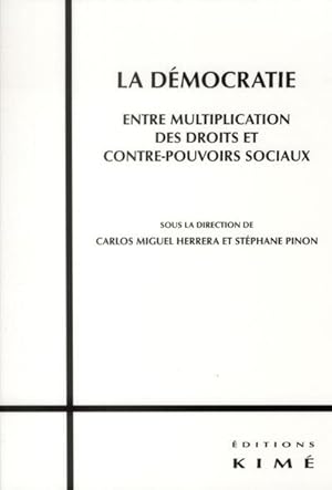 Bild des Verkufers fr la dmocratie, entre multiplication des droits et contre-pouvoirs sociaux zum Verkauf von Chapitre.com : livres et presse ancienne