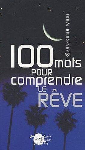 Seller image for 100 mots pour comprendre le rve for sale by Chapitre.com : livres et presse ancienne