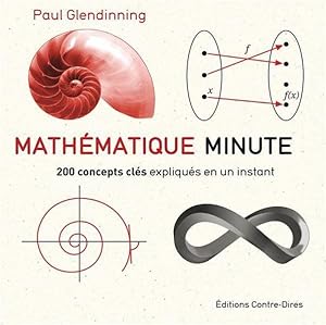 mathématique minute ; 200 concepts clés expliqués en un instant