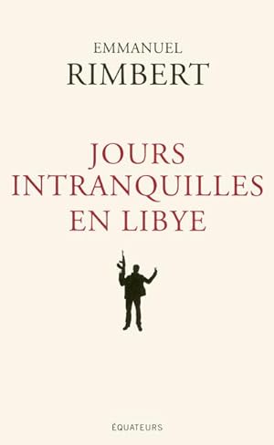 Bild des Verkufers fr jours intranquilles en Libye zum Verkauf von Chapitre.com : livres et presse ancienne