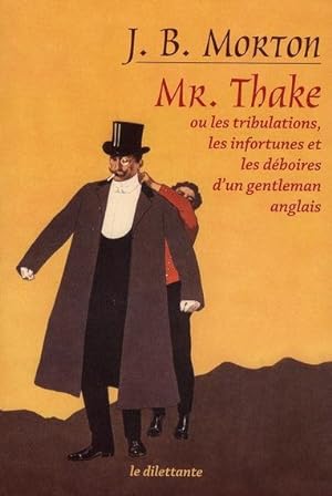 Mr Thake ou Les tribulations, les infortunes et les déboires d'un gentleman anglais