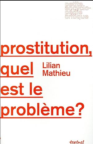 Bild des Verkufers fr prostitution, quel est le problme? zum Verkauf von Chapitre.com : livres et presse ancienne