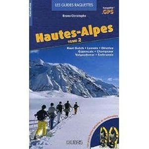 guide raquettes Hautes Alpes Tome 2