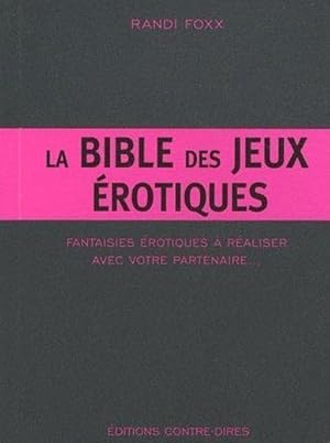 Seller image for La bible des jeux rotiques for sale by Chapitre.com : livres et presse ancienne