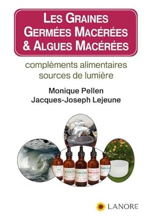 les graines germées macerées & algues macérées ; compléments alimentaires sources de lumière