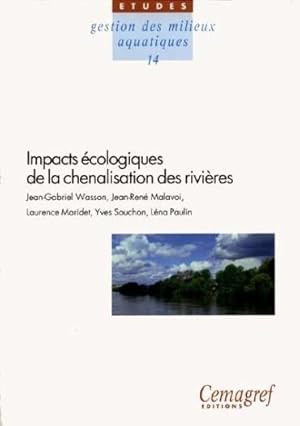 Seller image for Impacts cologiques de la chenalisation des rivires for sale by Chapitre.com : livres et presse ancienne