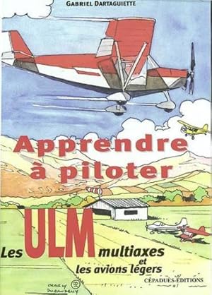 Bild des Verkufers fr Apprendre  piloter les ULM multiaxes et les avions lgers zum Verkauf von Chapitre.com : livres et presse ancienne