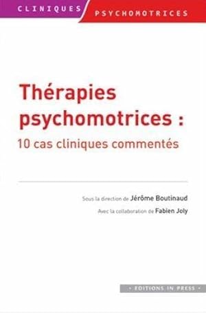 Seller image for thrapies psychomotrices ; 10 ca cliniques comments for sale by Chapitre.com : livres et presse ancienne