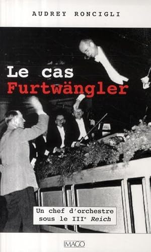 Bild des Verkufers fr Le cas Furtwngler zum Verkauf von Chapitre.com : livres et presse ancienne