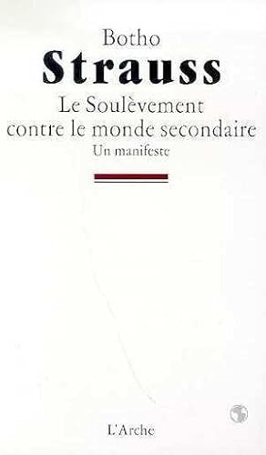 Image du vendeur pour Le soulvement contre le monde secondaire mis en vente par Chapitre.com : livres et presse ancienne