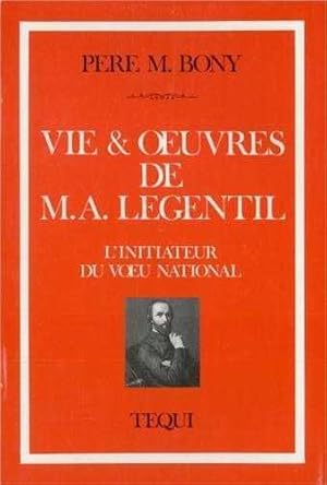 Vie et oeuvres de M. A. Legentil