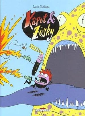 Kaput & Zösky. 1. Les zigouilleurs de l'infini